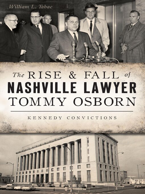 Title details for The Rise & Fall of Nashville Lawyer Tommy Osborn by William L. Tabac - Available